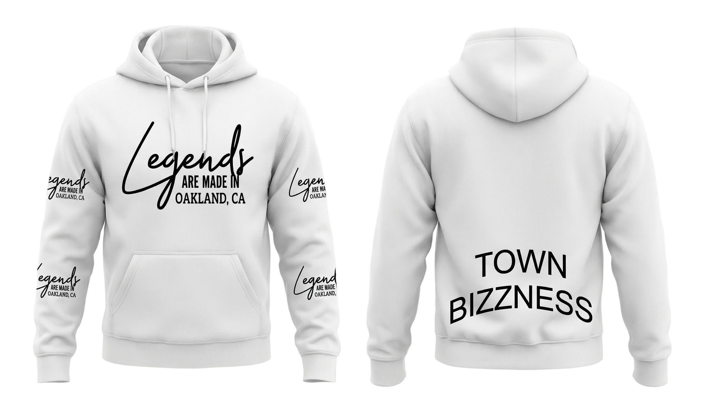 White “Legends Are Made In Oakland, CA” Hoodie – Town Bizzness Edition