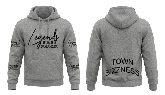 Legends Are Made In Oakland- Town Bizzness Hoodie