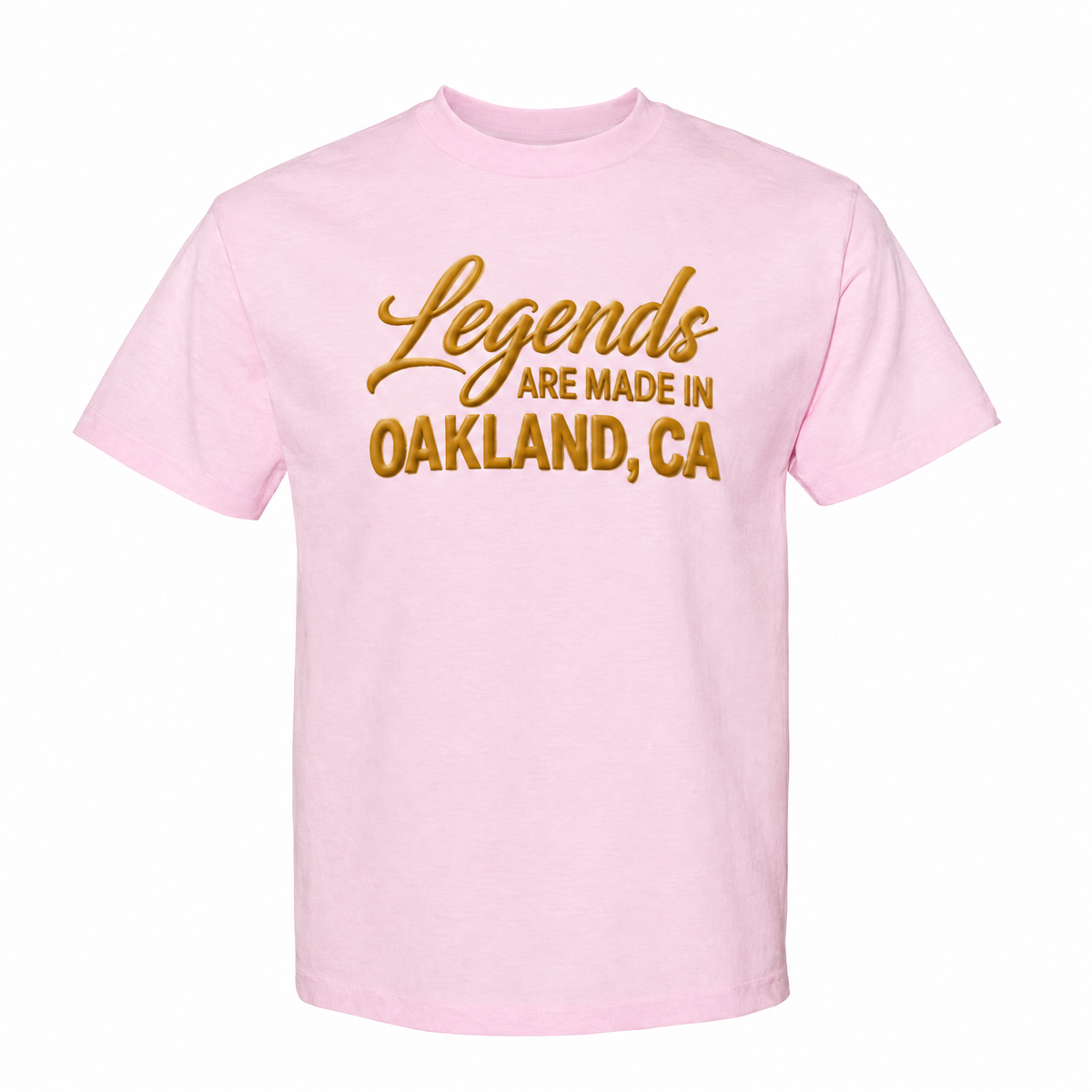 Legends Are Made In Oakland, CA — Puff Print Tee