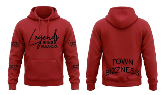 Legends Are Made In Oakland- Town Bizzness Hoodie